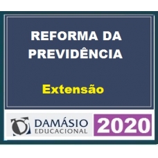 Extensão Reforma da Previdência DAMÁSIO 2020.1