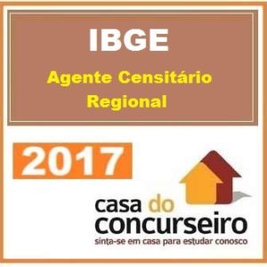 IBGE – Agente Censitário Regional – Casa do Concurseiro 2017