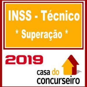 INSS TÉCNICO (SUPERAÇÃO) CASA DO CONCUSEIRO 2019.2