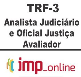 TRF 3 (ANALISTA JUDICIÁRIO E OFICIAL DE JUSTIÇA AVALIADOR) – IMP 2020.1