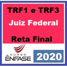 TRF1 e TRF3 Juiz Federal – Reta Final ENFASE 2020.1