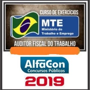AUDITOR FISCAL DO TRABALHO (TEORIA) MTE Alfacon 2019.1