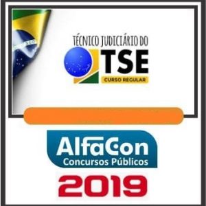 TSE (TÉCNICO JUDICIÁRIO) Alfacon 2019.1