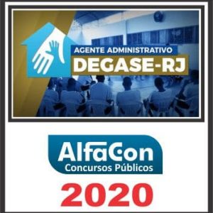DEGASE RJ (AGENTE ADMINISTRATIVO) ALFACON 2020.1