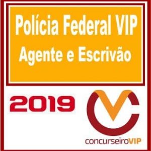 PF VIP (AGENTE E ESCRIVÃO) Concurseiro Vip 2019.1
