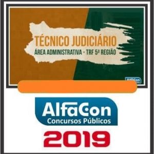 TRF 5 (TÉCNICO ADMINISTRATIVO) ALFACON 2019.1