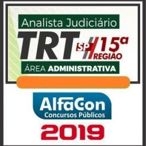 TRT 15 REGIÃO (ANALISTA – ÁREA ADMINISTRATIVA) ALFACON 2019.1