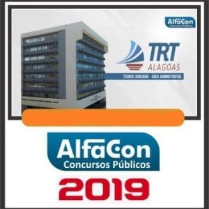 TRT AL (TÉCNICO ADMINISTRATIVO) ALFACON 2019.1