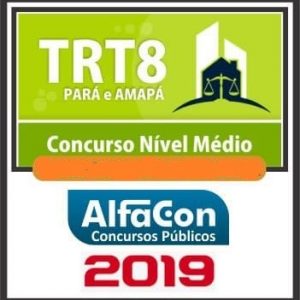 TRT PA/AP (TÉCNICO ADMINISTRATIVO) Alfacon 2019.1