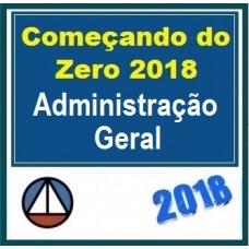 ADMINISTRAÇÃO GERAL – COMEÇANDO DO ZERO 2018.1