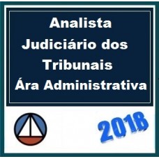 CURSO DE CONHECIMENTOS ESPECÍFICOS PARA CONCURSOS DE TRIBUNAIS – ÁREA ADMINISTRATIVA – Cers 2018