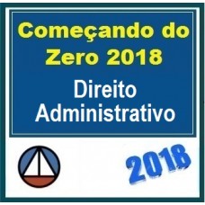 CURSO DE DIREITO ADMINISTRATIVO 2018 – COMEÇANDO DO ZERO 2018.1