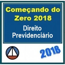DIREITO PREVIDENCIÁRIO – COMEÇANDO DO ZERO 2018.1