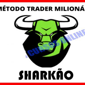 Método Trader Milionário – Sharkão 2020.1