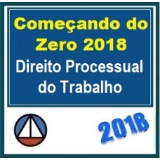 DIREITO PROCESSUAL DO TRABALHO – COMEÇANDO DO ZERO 2018.1