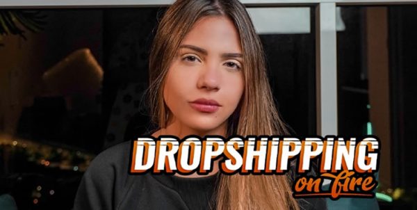 Dropshipping On Fire – Ana Jords - marketing digital