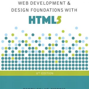 Web Development and Design Foundations With HTML5, 9th edition