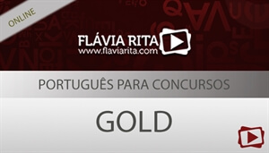 Curso on-line: Português Gold 2018 para Concursos – Professora Flávia Rita