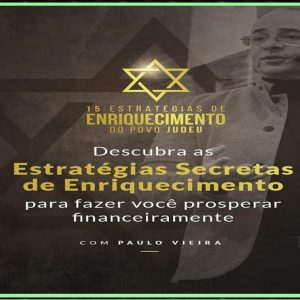 Curso 15 Estratégias de Enriquecimento do Povo Judeu – Paulo Vieira 2020.1