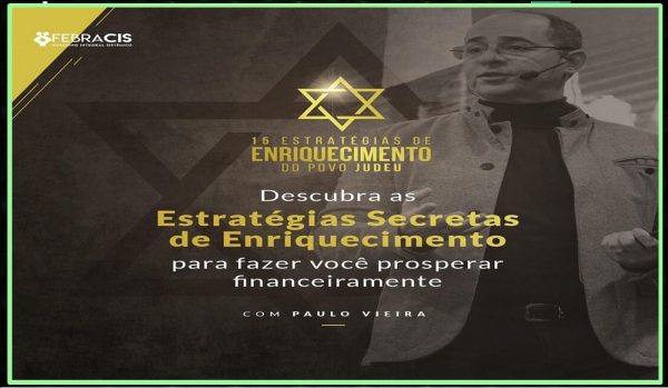 Curso 15 Estratégias de Enriquecimento do Povo Judeu – Paulo Vieira 2020.1