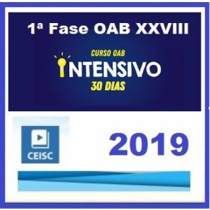 1ª Fase OAB XXVIII (28) INTENSIVO 30 DIAS CEISC Exame de Ordem dos Advogados CEISC 2019.1