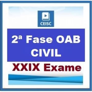 2ª Fase OAB XXIX Exame – DIREITO CIVIL – Repescagem XXVIII + Aulas Inéditas Ceisc 2019.1