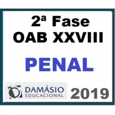 2ª Fase OAB XXVIII – INCLUI REPESCAGEM – DIREITO PENAL – Damásio 2019.1