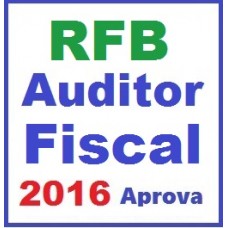 Curso para Concurso AFRFB Auditor Fiscal da Receita Federal Brasileira 1ª e 2ª Fases Aprova Concursos 2016
