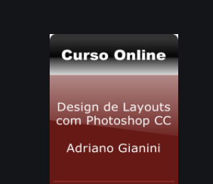 Design de Layouts com Photoshop CC - Adriano Gianini 2020.2