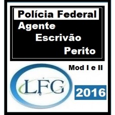 Curso para Concurso Agente, Escrivão e Perito da Polí­cia Federal LFG 2016.2