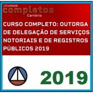 CURSO COMPLETO PARA CONCURSOS DE CARTÓRIO (OUTORGA DE DELEGAÇÃO DE SERVIÇOS NOTARIAIS E DE REGISTROS PÚBLICOS) CERS 2019