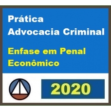 CURSO DE PRÁTICA FORENSE EM ADVOCACIA CRIMINAL COM ÊNFASE EM DIREITO PENAL ECONÔMICO CERS 2020.1