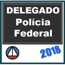CURSO INTENSIVO PARA O CONCURSO DE DELEGADO DA POLÍCIA FEDERAL TEORIA E RESOLUÇÃO DE QUESTÕES 2018 (DPF) – Cers 2018.1