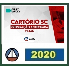 CURSO PARA 1ª FASE DO CONCURSO DE CARTÓRIO SC – PREPARAÇÃO ANTECIPADA CERS 2020.1