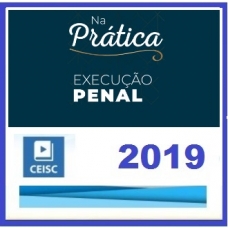 Prática Execução Penal CEISC 2019.1