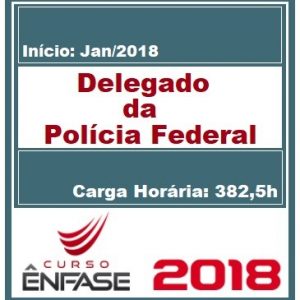 DELEGADO FEDERAL – DPF (POLÍCIA FEDERAL) ENFASE 2018