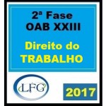 Direito do Trabalho OAB 2ª Fase LFG XXIII 2017.2
