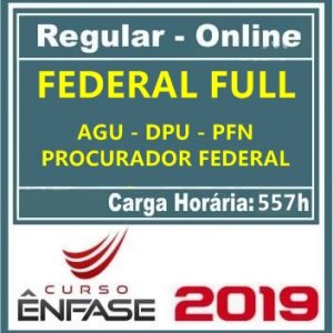 FEDERAL FULL (AGU – DPU – PFN – PROCURADOR FEDERAL) Ênfase 2019.1