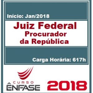 JUIZ FEDERAL E PROCURADOR DA REPÚBLICA – MPF – ENFASE 2018