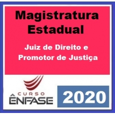 Magistratura Estadual, MPE, e DPE Juiz, Promotor e Defensor Público Estaduais ( TODAS AS FASES) ENFASE 2020.1