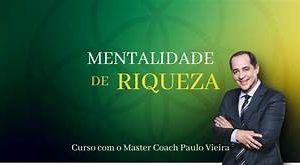 Mentalidade de Riqueza – box da Riqueza – Paulo Vieira 2020.1