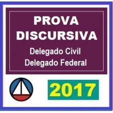 Prova Discursiva – Delegado Civil e Delegado Federal – CERS 2017