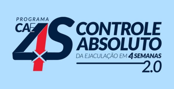 CAE4S CONTROLE ABSOLUTO DA EJACULAÇÃO EM 4 SEMANAS - DAVI RIBEIRO 2020.2