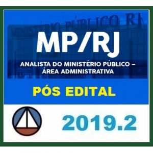 CURSO PARA O CONCURSO DO MINISTÉRIO PÚBLICO DO RIO DE JANEIRO – MP/RJ – ANALISTA DO MINISTÉRIO PÚBLICO – ÁREA ADMINISTRATIVA CERS 2019.2