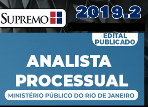 MP-RJ – MINISTÉRIO PÚBLICO DO RIO DE JANEIRO – Analista Pós-edital Supremo 2019.2