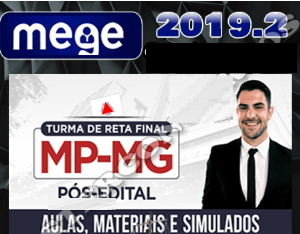 MP-MG – Promotor de Justiça de Minas Gerais Pós-edital – Mege 2019.2