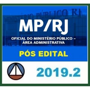 CURSO PARA O CONCURSO DO MINISTÉRIO PÚBLICO DO RIO DE JANEIRO – MP/RJ – OFICIAL DO MINISTÉRIO PÚBLICO – ÁREA ADMINISTRATIVA CERS 2019.2