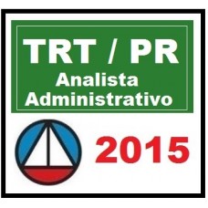 Curso para Concurso TRT PR (Paraná TRT 9) Analista Administrativo CERS 2015.2