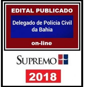 Delegado de Polícia Civil da Bahia Edital Publicado Supremo Concursos 2018.1