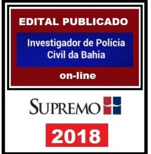 Investigador da Polícia Civil da Bahia Edital Publicado Supremo Concursos 2018.1